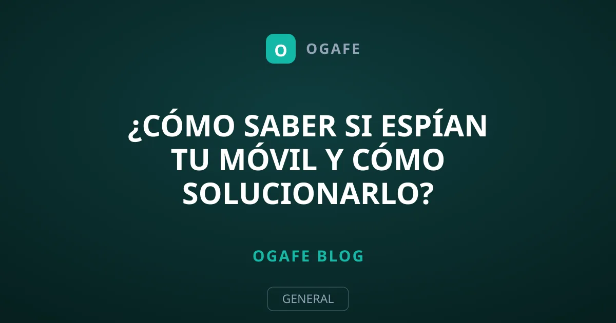 ¿Cómo saber si espían tu móvil y cómo solucionarlo?